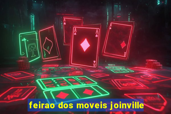 feirao dos moveis joinville